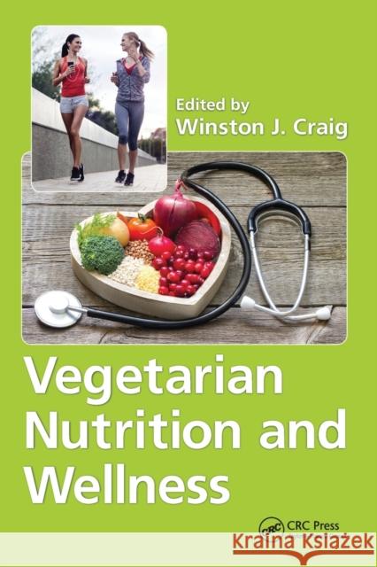 Vegetarian Nutrition and Wellness Winston J. Craig 9781032095288