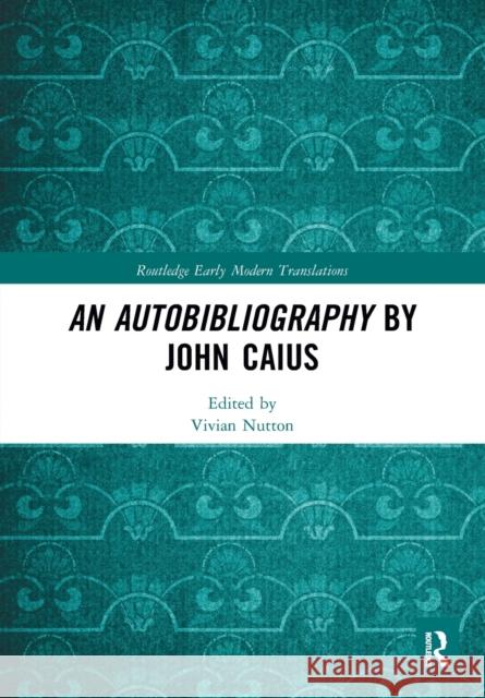 An Autobibliography by John Caius Vivian Nutton 9781032095295 Routledge