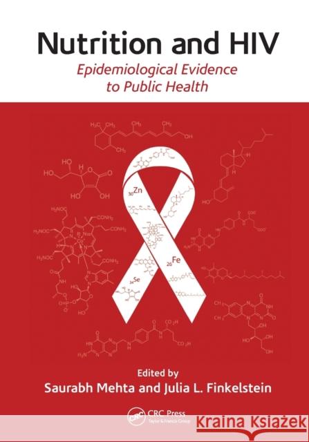 Nutrition and HIV: Epidemiological Evidence to Public Health Julia Finkelstein 9781032095448 CRC Press