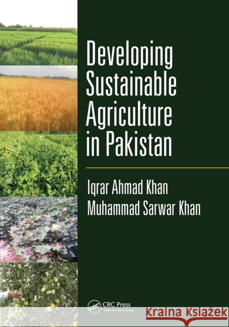 Developing Sustainable Agriculture in Pakistan Muhammad Sarwar Khan 9781032095554 CRC Press