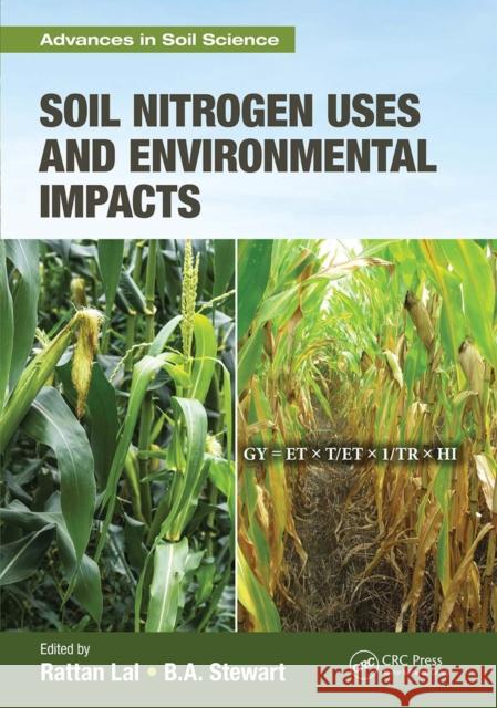 Soil Nitrogen Uses and Environmental Impacts Rattan Lal B. A. Stewart 9781032095653 CRC Press