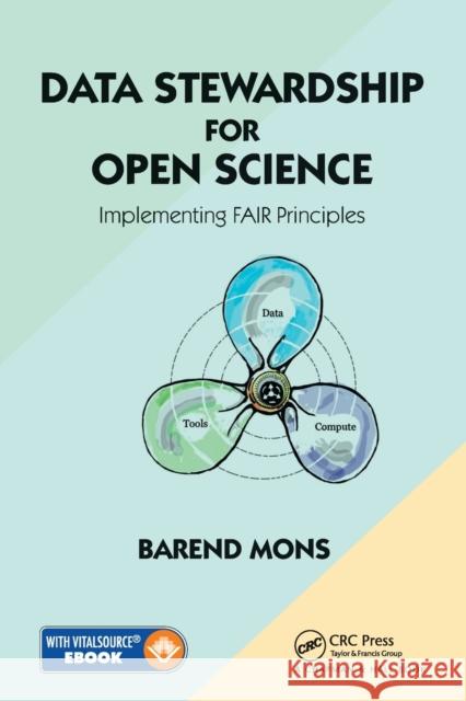 Data Stewardship for Open Science: Implementing FAIR Principles Mons, Barend 9781032095707 CRC Press