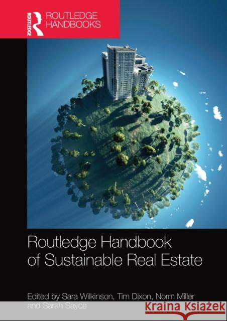 Routledge Handbook of Sustainable Real Estate Sara Wilkinson Tim Dixon Norm Miller 9781032095714