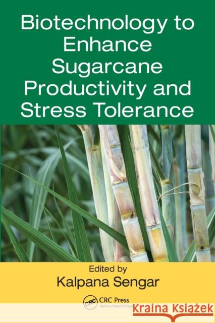 Biotechnology to Enhance Sugarcane Productivity and Stress Tolerance Kalpana Sengar 9781032095820 CRC Press