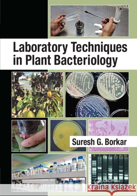 Laboratory Techniques in Plant Bacteriology Suresh G. Borkar 9781032096001 CRC Press