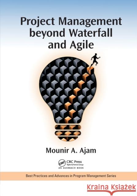 Project Management Beyond Waterfall and Agile Mounir Ajam 9781032096025 Auerbach Publications