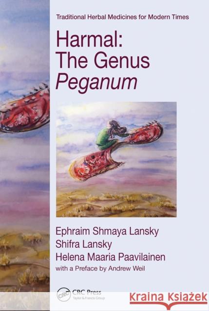 Harmal: The Genus Peganum Shifra Lansky Helena Maaria Paavilainen 9781032096230