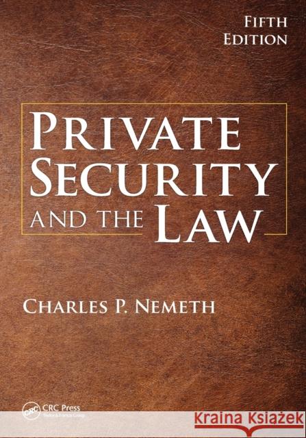 Private Security and the Law Charles P. Nemeth 9781032096315 CRC Press