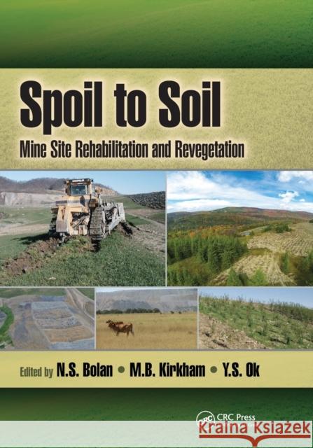 Spoil to Soil: Mine Site Rehabilitation and Revegetation: Mine Site Rehabilitation and Revegetation Bolan, N. S. 9781032096414 CRC Press