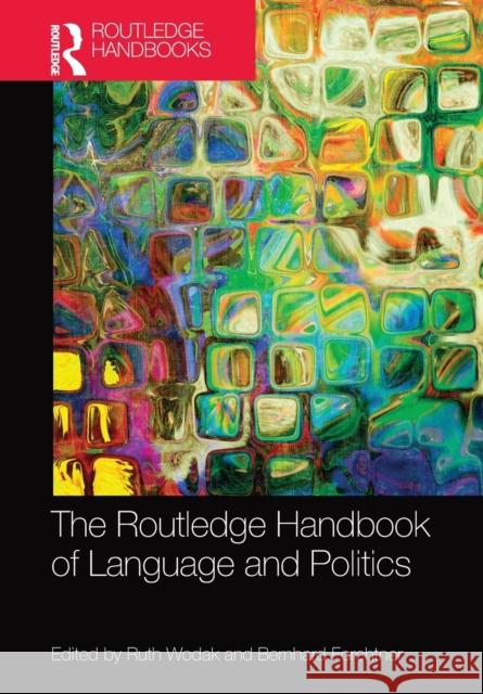 The Routledge Handbook of Language and Politics Ruth Wodak Bernhard Forchtner 9781032096483