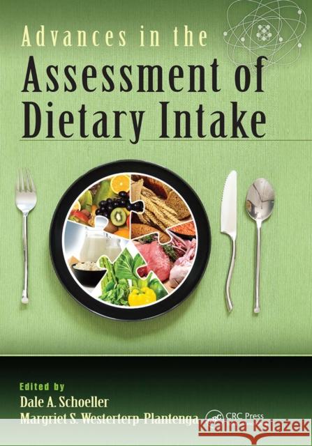 Advances in the Assessment of Dietary Intake. Dale A. Schoeller M. Westerterp 9781032096520 CRC Press