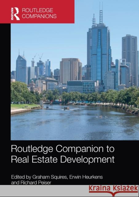 Routledge Companion to Real Estate Development Graham Squires Erwin Heurkens Richard Peiser 9781032096582 Routledge