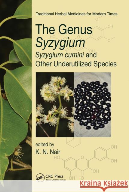 The Genus Syzygium: Syzygium Cumini and Other Underutilized Species K. N. Nair 9781032096971 CRC Press