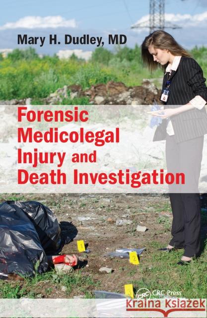 Forensic Medicolegal Injury and Death Investigation M. D. Dudley 9781032097688 CRC Press