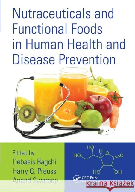 Nutraceuticals and Functional Foods in Human Health and Disease Prevention Debasis Bagchi Harry G. Preuss Anand Swaroop 9781032098265 CRC Press