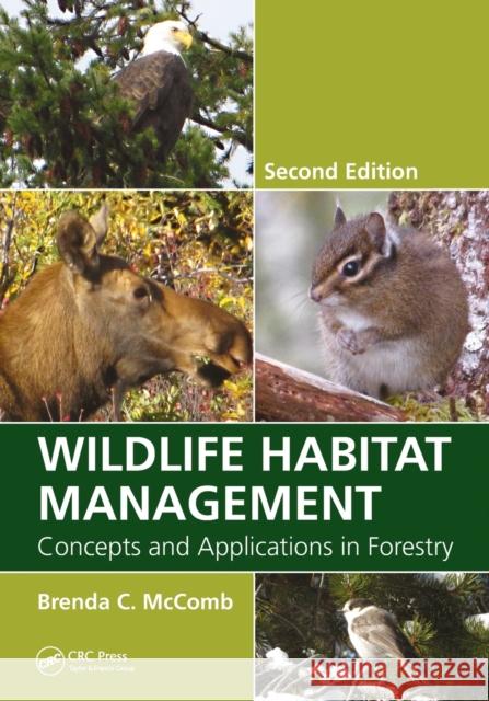 Wildlife Habitat Management: Concepts and Applications in Forestry, Second Edition Brenda C. McComb 9781032098388