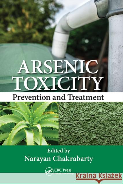 Arsenic Toxicity: Prevention and Treatment Narayan Chakrabarty 9781032098401 CRC Press