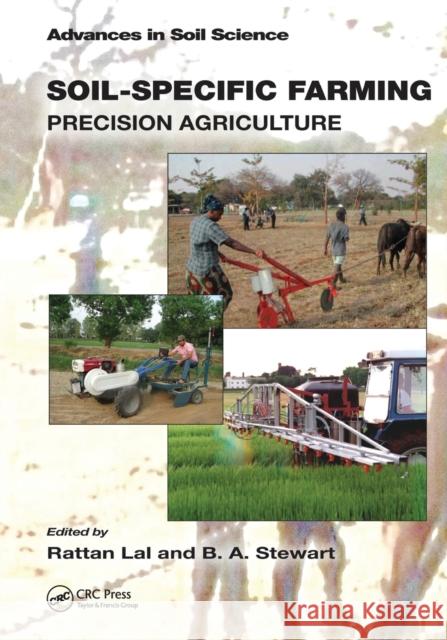 Soil-Specific Farming: Precision Agriculture Rattan Lal B. A. Stewart 9781032098449 CRC Press