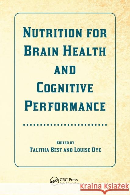 Nutrition for Brain Health and Cognitive Performance Talitha Best Louise Dye 9781032098579 CRC Press