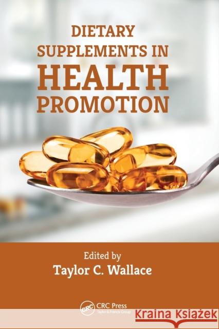 Dietary Supplements in Health Promotion Taylor C. Wallace 9781032098623 CRC Press