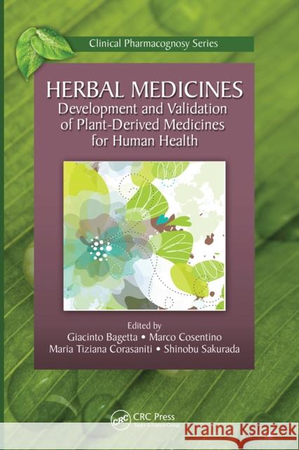Herbal Medicines: Development and Validation of Plant-Derived Medicines for Human Health Giacinto Bagetta Marco Cosentino Marie Tiziana Corasaniti 9781032099217