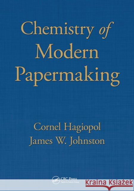 Chemistry of Modern Papermaking James W. Johnston 9781032099262