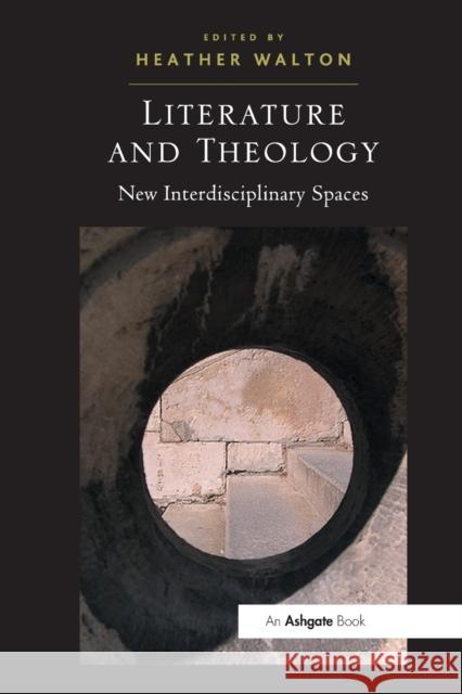 Literature and Theology: New Interdisciplinary Spaces Heather Walton 9781032099286 Routledge
