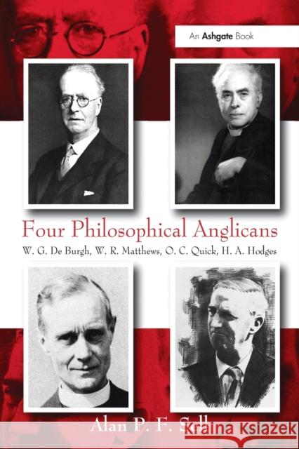 Four Philosophical Anglicans: W.G. de Burgh, W.R. Matthews, O.C. Quick, H.A. Hodges Alan P. F. Sell 9781032099330 Routledge