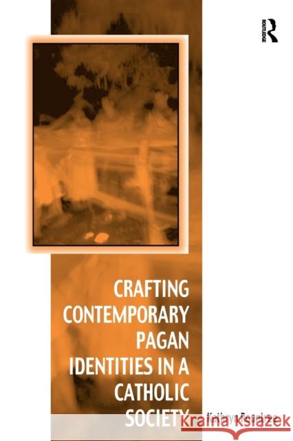 Crafting Contemporary Pagan Identities in a Catholic Society Kathryn Rountree 9781032099422 Routledge