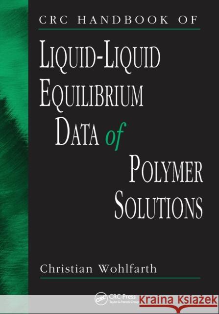 CRC Handbook of Liquid-Liquid Equilibrium Data of Polymer Solutions Christian Wohlfarth 9781032099675 CRC Press