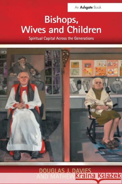 Bishops, Wives and Children: Spiritual Capital Across the Generations Mathew Guest 9781032099743