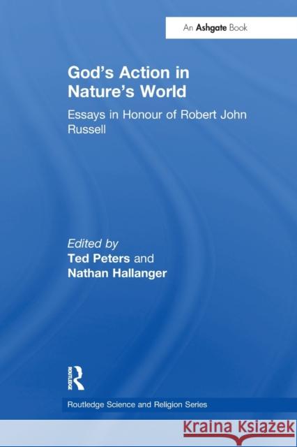 God's Action in Nature's World: Essays in Honour of Robert John Russell Ted Peters 9781032099828