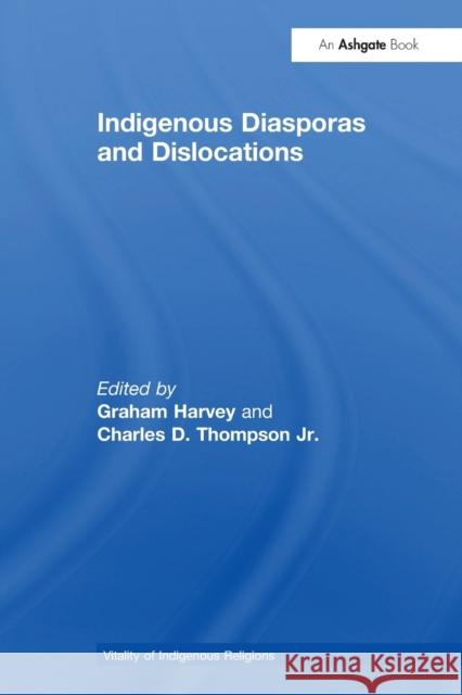 Indigenous Diasporas and Dislocations Graham Harvey 9781032099910 Routledge
