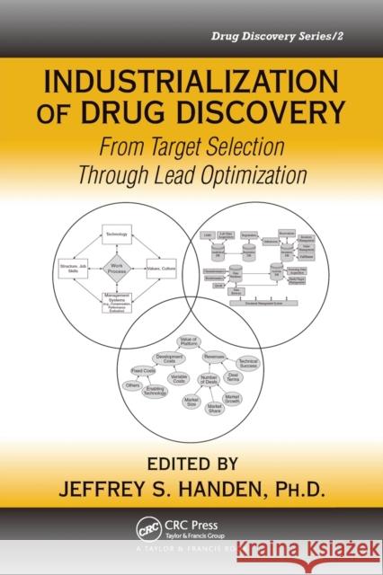 Industrialization of Drug Discovery: From Target Selection Through Lead Optimization Ph. D. Handen 9781032099941 CRC Press