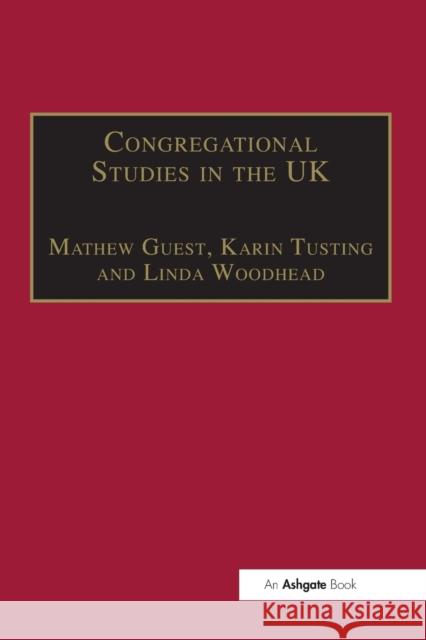 Congregational Studies in the UK: Christianity in a Post-Christian Context Mathew Guest 9781032099989
