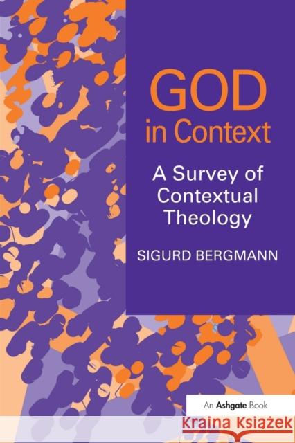 God in Context: A Survey of Contextual Theology Sigurd Bergmann 9781032100005