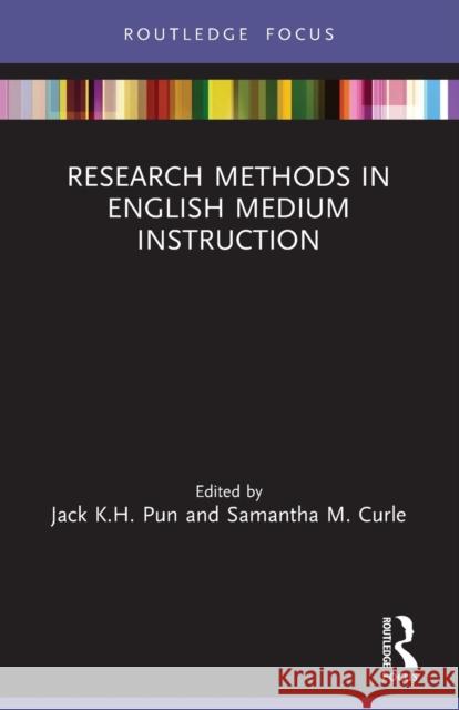 Research Methods in English Medium Instruction Jack K. H. Pun Samantha M. Curle 9781032100197