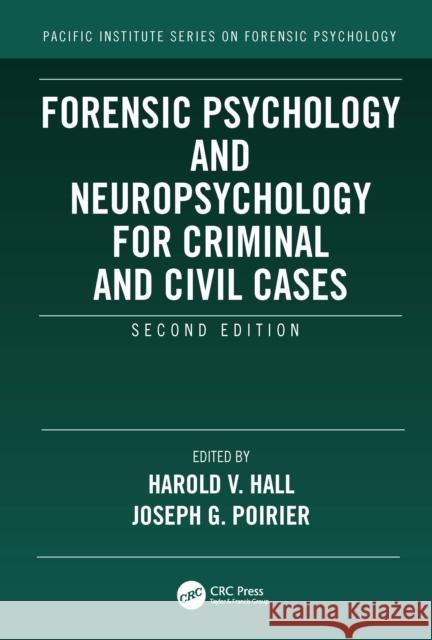 Forensic Psychology and Neuropsychology for Criminal and Civil Cases Harold V. Hall Joseph Poirier 9781032100289
