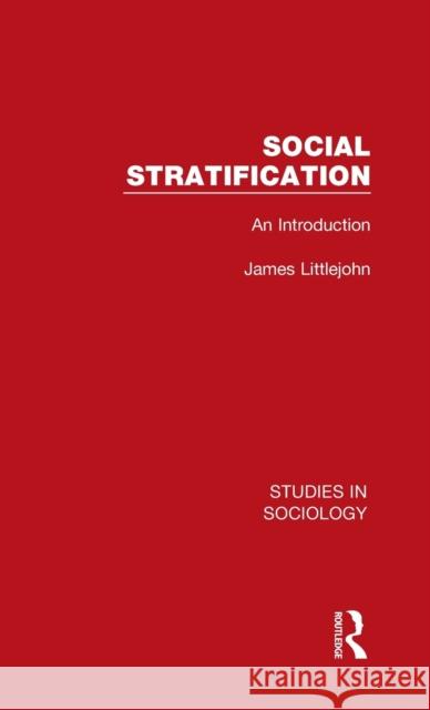 Social Stratification: An Introduction James Littlejohn 9781032100326 Routledge