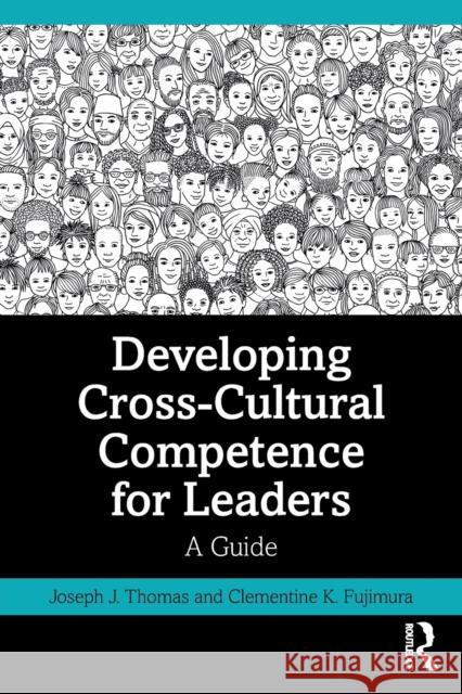 Developing Cross-Cultural Competence for Leaders: A Guide Thomas, Joseph J. 9781032100432