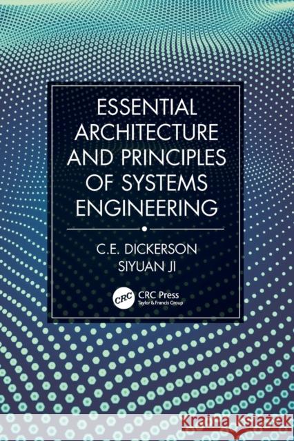 Essential Architecture and Principles of Systems Engineering Charles Dickerson 9781032100968 CRC Press