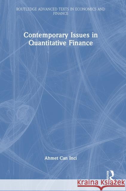 Contemporary Issues in Quantitative Finance A. Inci 9781032101156 Routledge