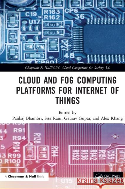 Cloud and Fog Computing Platforms for Internet of Things Pankaj Bhambri Sita Rani Gaurav Gupta 9781032101507 CRC Press