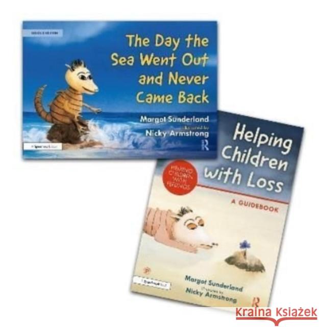 Helping Children with Loss and The Day the Sea Went Out and Never Came Back Margot Sunderland 9781032101903