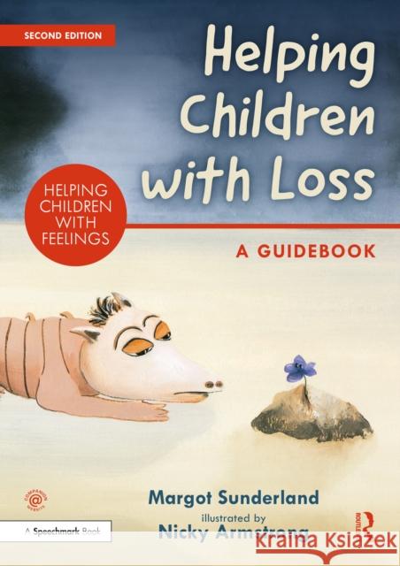 Helping Children with Loss: A Guidebook Margot Sunderland Nicky Armstrong 9781032101910 Routledge