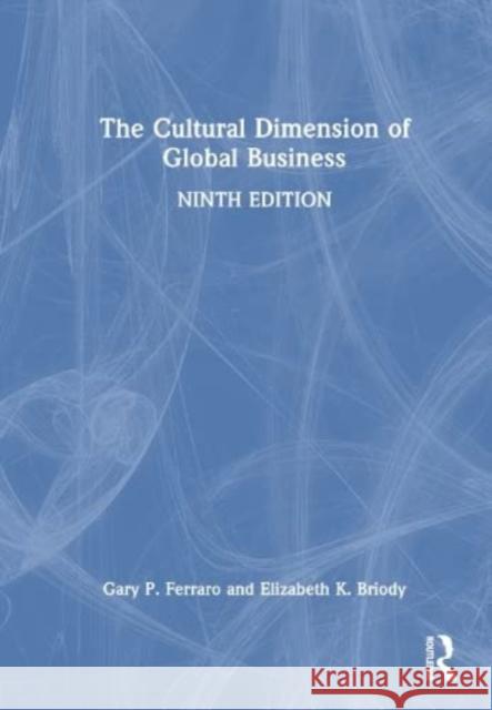 The Cultural Dimension of Global Business Gary P. Ferraro Elizabeth K. Briody 9781032101972 Routledge