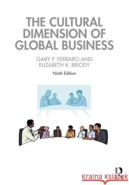 The Cultural Dimension of Global Business Gary P. Ferraro Elizabeth K. Briody 9781032101989 Routledge