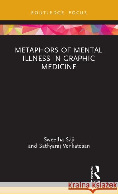 Metaphors of Mental Illness in Graphic Medicine Saji, Sweetha 9781032102092