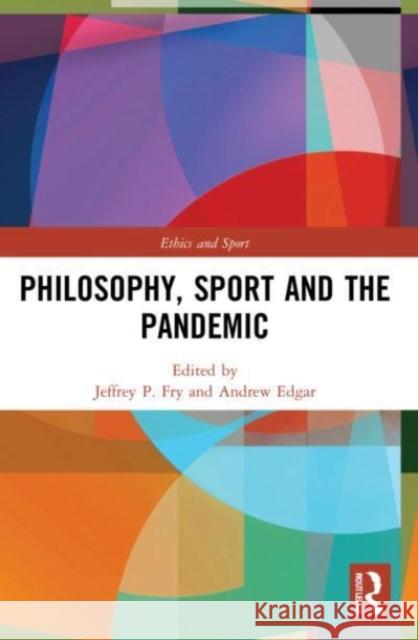 Philosophy, Sport and the Pandemic  9781032102146 Taylor & Francis Ltd