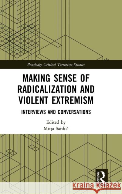 Making Sense of Radicalization and Violent Extremism: Interviews and Conversations Mitja Sardoč 9781032102207 Routledge